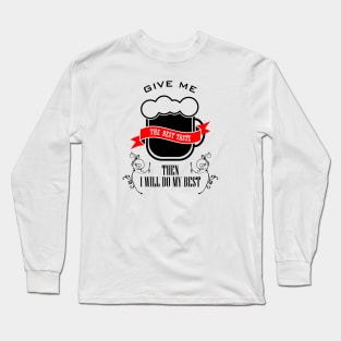 16 - GIVE ME THE BEST TASTE Long Sleeve T-Shirt